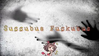Succubus Fuckubus