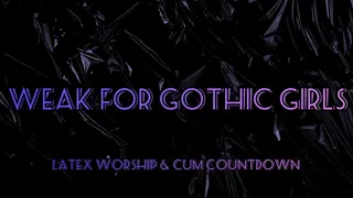 Weak for Gothic Girls