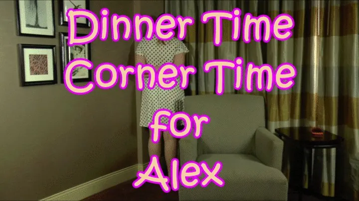 Dinner Time Corner Time for Alex