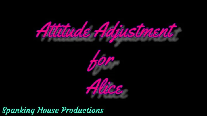Attitude Adjustment for Alice ~