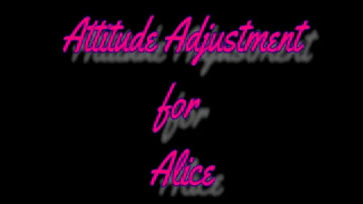 Attitude Adjustment for Alice