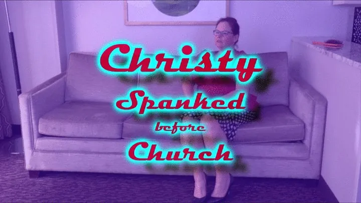 Christy Spanked before Church