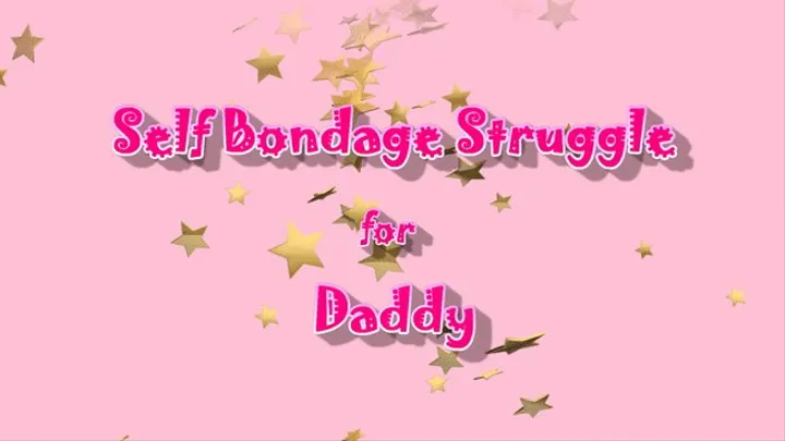 Self Bondage Struggle for Step Daddy