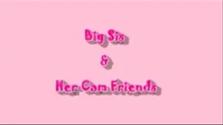 Big Step-Sis & Her Cam Friends