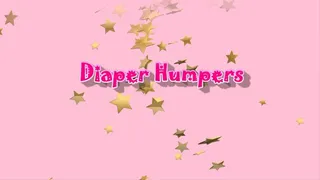 Diaper Humpers