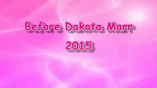 Before Dakota Marr 2015