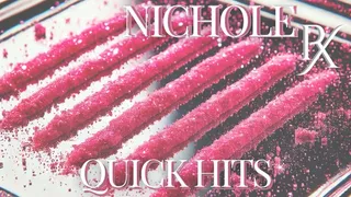 NicholeRx: Quick Hits