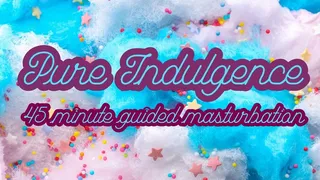 Pure Indulgence Guided Masturbation