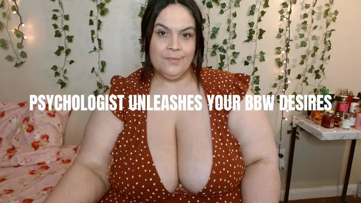 Psychologist Unleashes Your BBW Desires