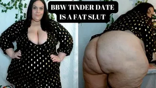 BBW Tinder Date is a Fat Slut