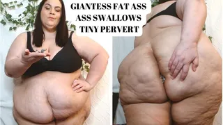 Giantess Fat Ass Swallows Tiny Pervert