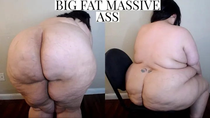 Big Fat Massive Ass