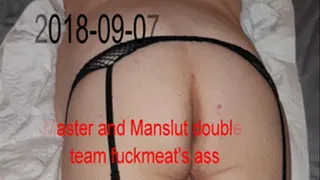 2018-09-07 Master and manslut double team fuckmeat's ass (PIP, Mmf, )