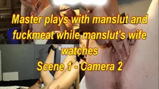 2018-10-20 S1C2 Master Plays w fuckmeat & manslut while wife watches BBW Mmf