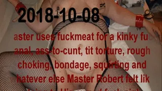 2018-10-08 - Master Uses fuckmeat for a Kinky Fuck BBW BDSM cumslut slave