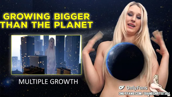 Growing bigger than planet Earth Multiple growth