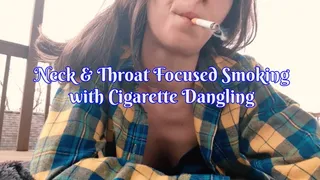 Neck Throat Focused Smoking with Cigarette Dangling