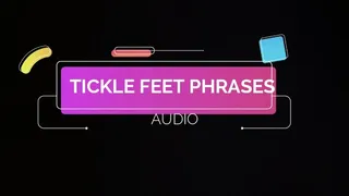 Tickle Feet Phrases [AUDIO]