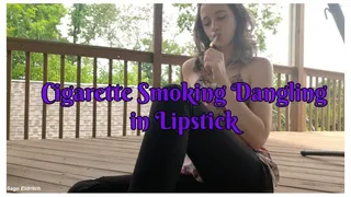 Cigarette Dangling & Smoking in Lipstick