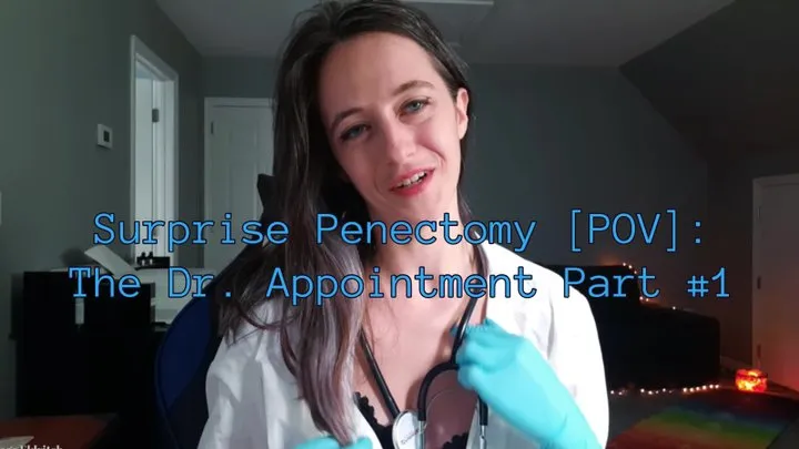 Surprise Penectomy [POV]: The Dr Appointment Part #1