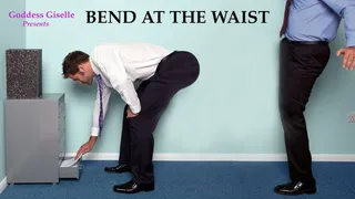 BEND AT THE WAIST