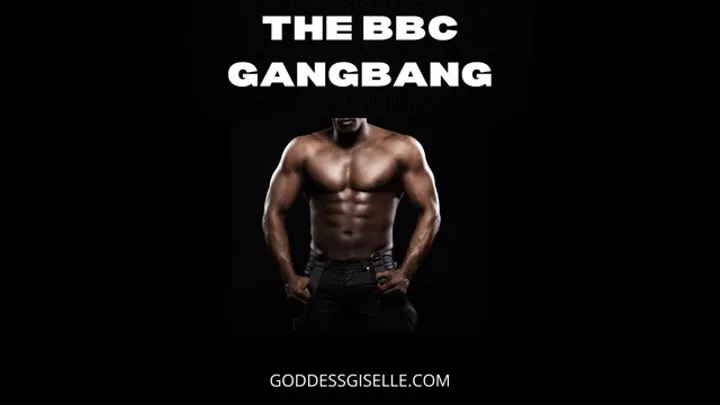 THE BBC GANGBANG