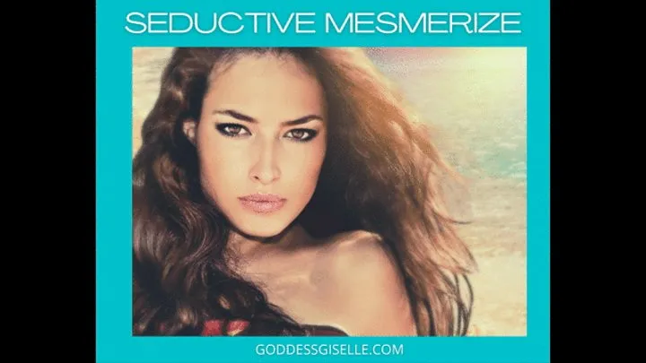 SEDUCTIVE MESMERIZE