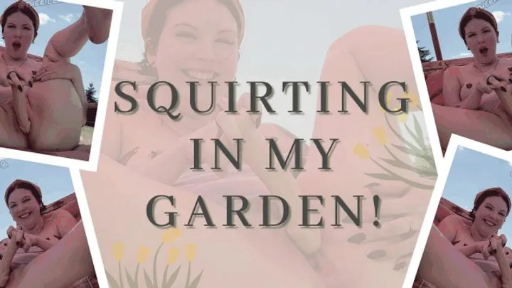 Squirting in the Garden