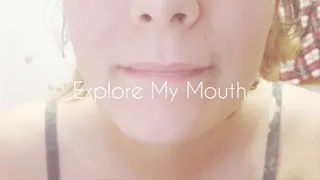 Explore My Mouth