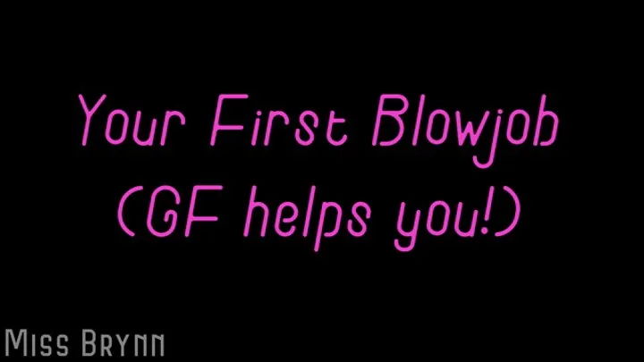 Your First Blowjob