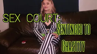 Sex Court: Sentenced to Chastity