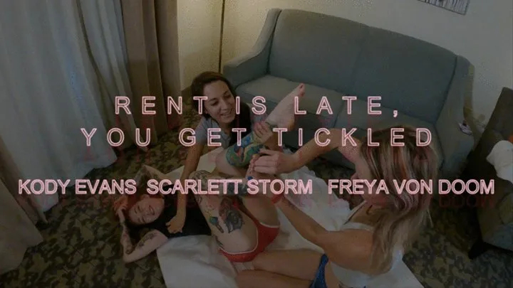 Late Rent - Kody, Scarlett, Freya