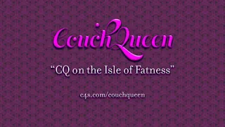 CQ on the Isle of Fatness