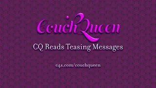 CQ Reads Teasing Messages