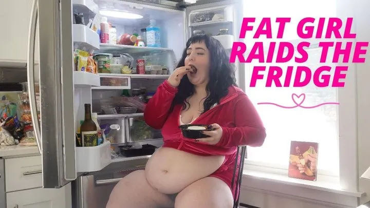 Fat Girl Raids the Fridge