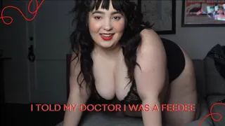 I Told My Doctor I Was A Feedee