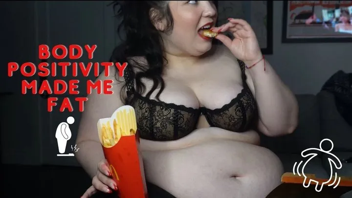 Body Positivity Made Me FAT!