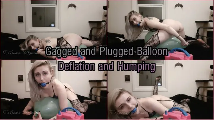 Gagged and Plugged Balloon Deflation and Humping