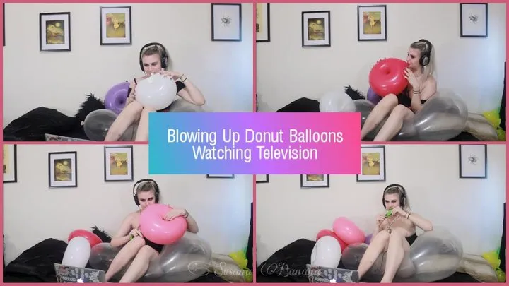 Blowing Up Donut Balloons Watching TV