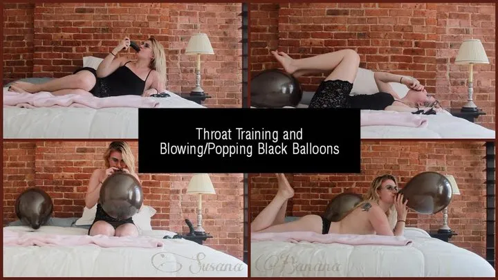 Throat Training plus Blowing and Popping Black Balloons