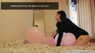 Watching Myself Play With Balloons in the Mirror