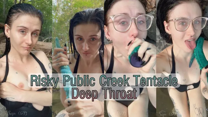 Risky Public Creek Tentacle Deep Throat