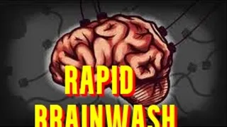 Rapid Brainwash