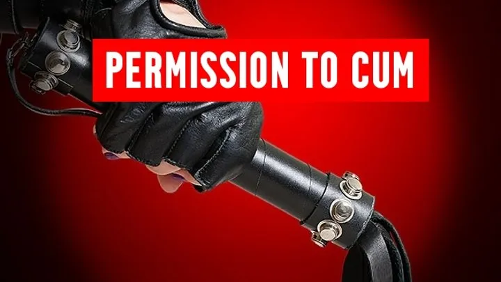 Permission to cum