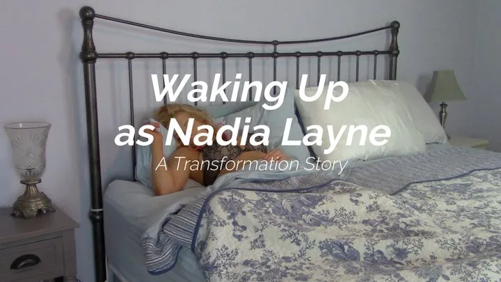 Waking Up as Nadia Layne