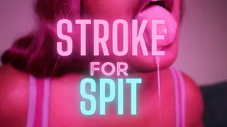 Stroke for Spit