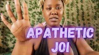 Apathetic JOI