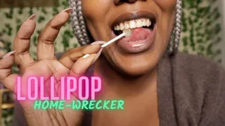 Lollipop Home-wrecker