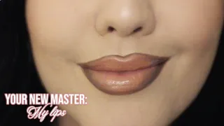 Your New Master: My Lips