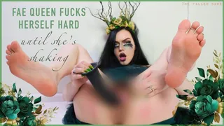 Fae queen fucks herself hard until she's shaking